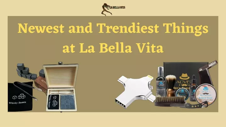 newest and trendiest things at la bella vita