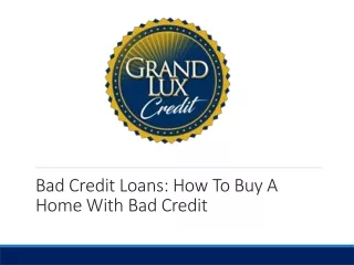 Bad Credit Loans How To Buy A Home With Bad Credit