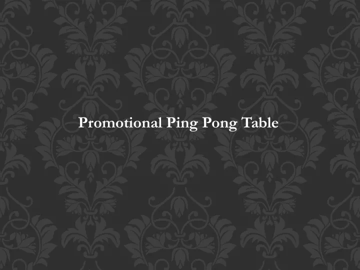 promotional ping pong table