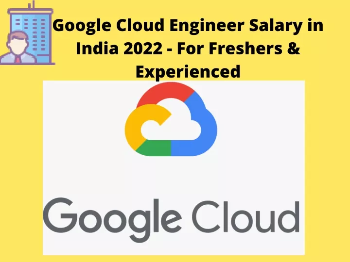 google cloud engineer salary in india 2022