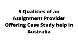 5 qualities of an assignment provider offering