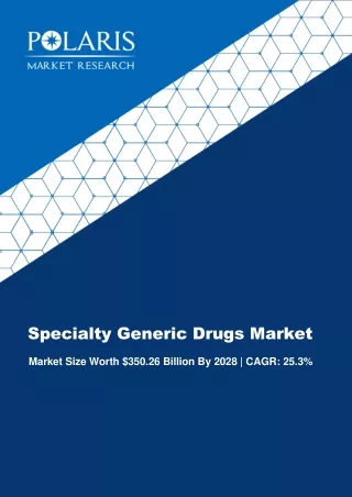 Specialty Generic Drugs Market Size, Share And Forecast To 2028