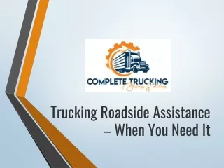 Trucking Roadside Assistance – When You Need It