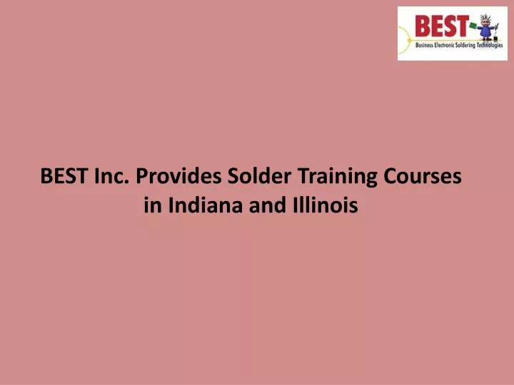 best inc provides solder training courses