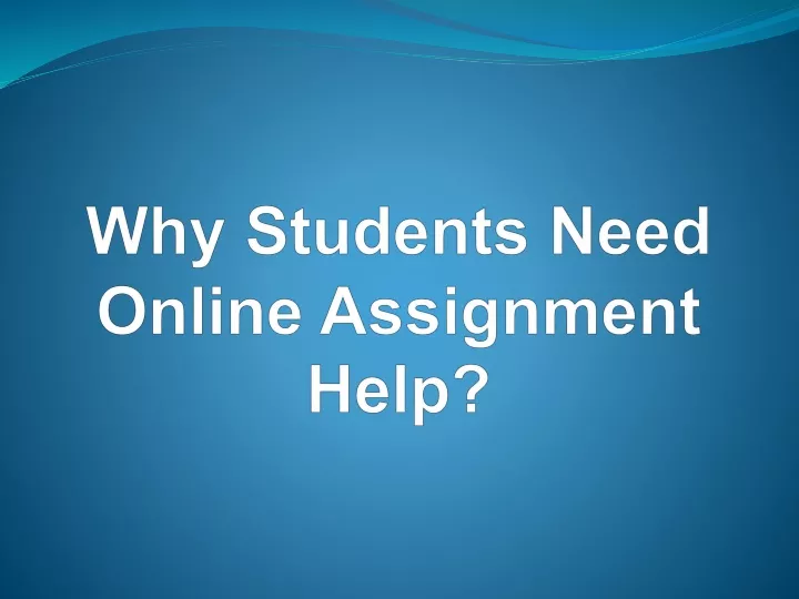 why students need online assignment help