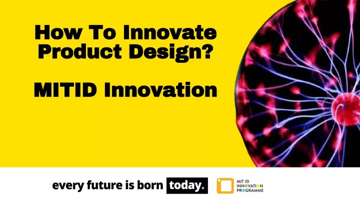 how to innovate product design mitid innovation
