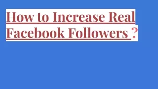 How to Increase Real Facebook Followers ?