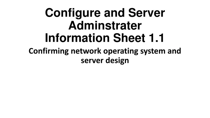 configure and server adminstrater information sheet 1 1