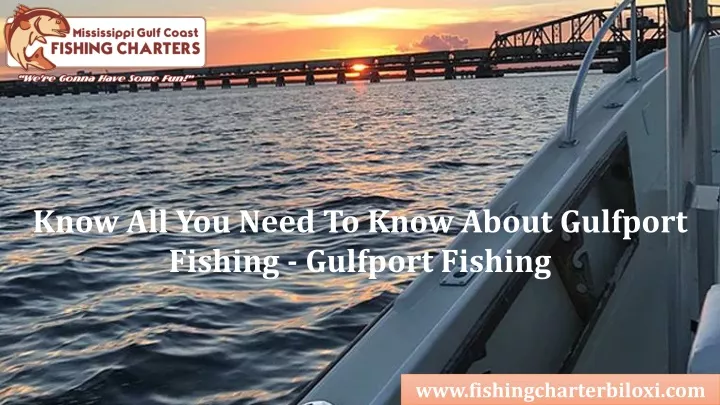 know all you need to know about gulfport fishing