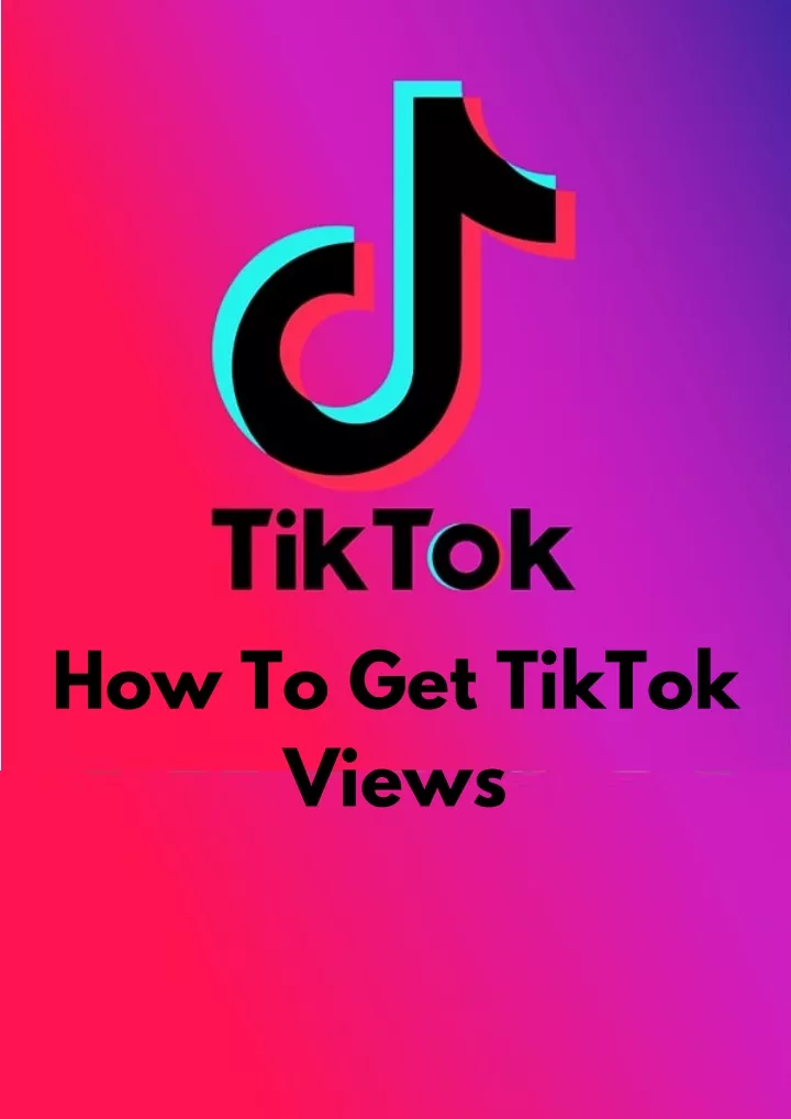 how to get tiktok views