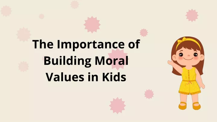 the importance of building moral values in kids