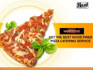 GET THE BAEST WOOD FIRED PIZZA CATERING