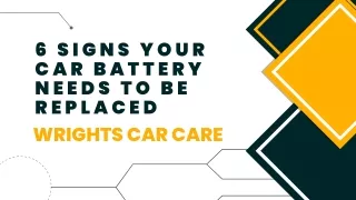 6 Signs Your Car Battery Needs To Be Replaced