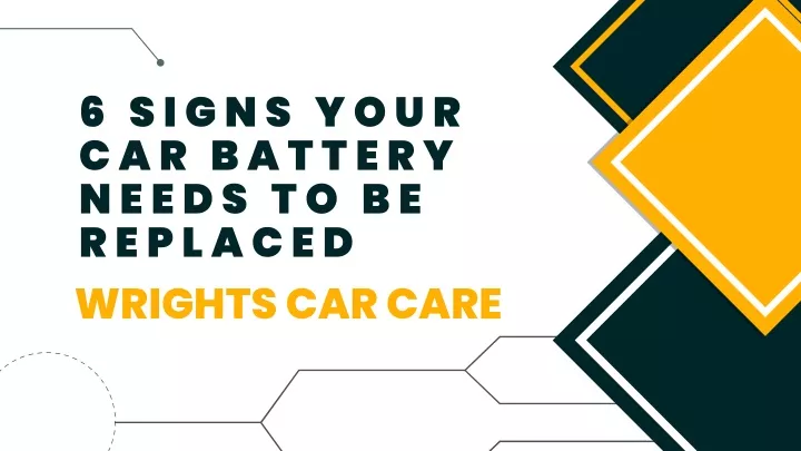 6 si gns your car battery needs to be replaced