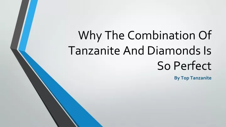 why the combination of tanzanite and diamonds is so perfect