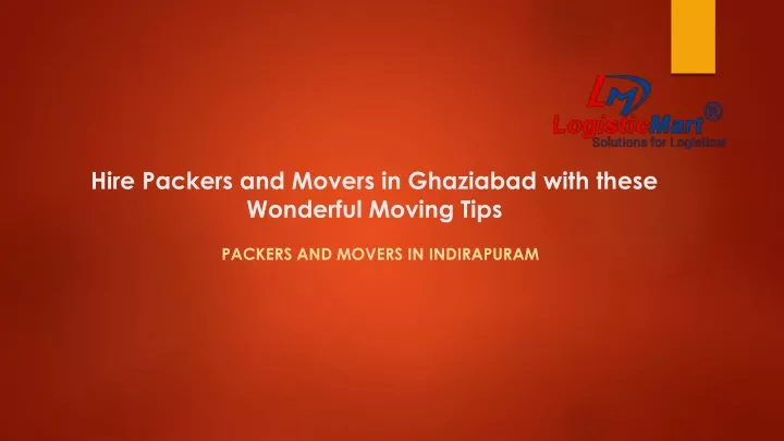 hire packers and movers in ghaziabad with these wonderful moving tips