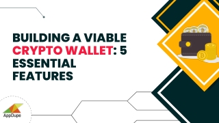 Building A Viable Crypto Wallet 5 Essential Features
