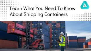 Learn What You Need To Know About Shipping Containers