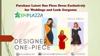 Purchase Latest One Piece Dress Exclusively for Weddings and Look Gorgeous