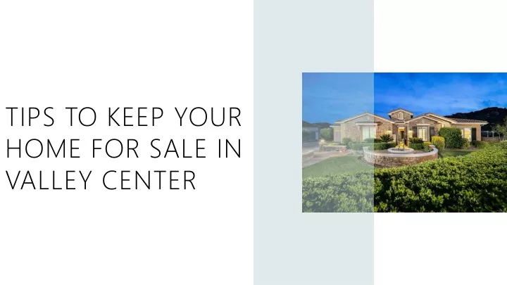 tips to keep your home for sale in valley center