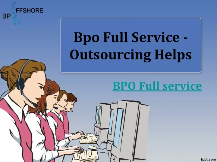 bpo full service outsourcing helps