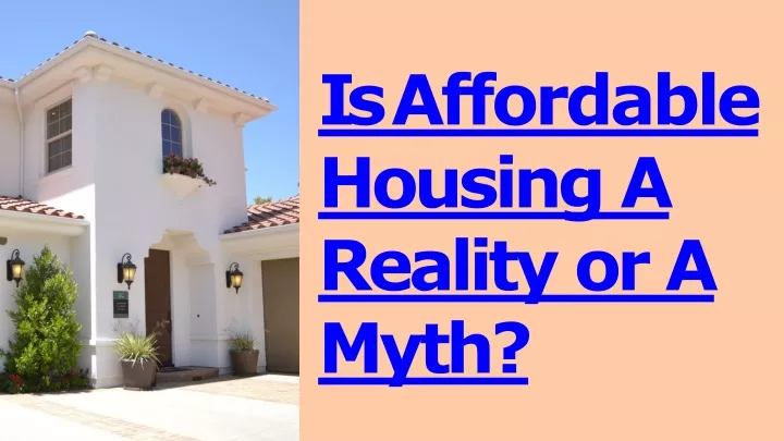 is affordable housing a reality or a myth