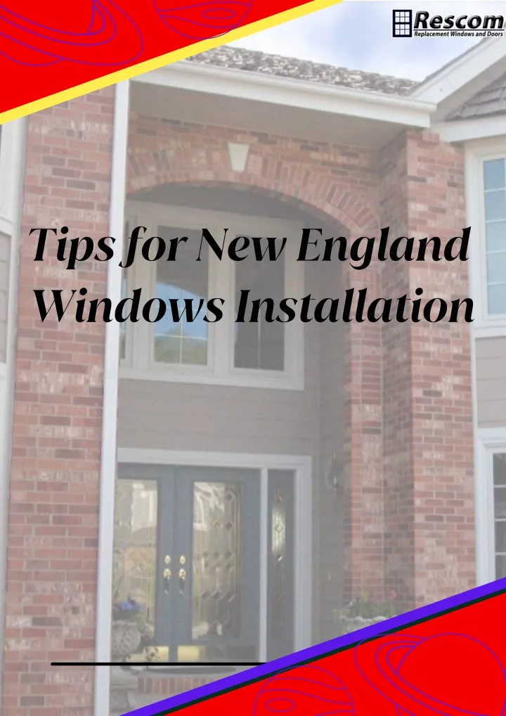 tips for new england windows installation