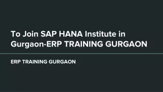 to join sap hana institute in gurgaon erp training gurgaon