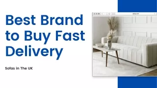 Best Brand to Buy Fast Delivery  Sofas in UK