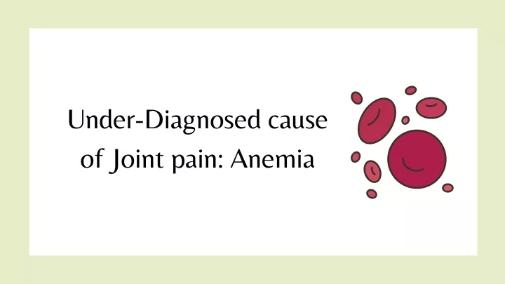 under diagnosed cause of joint pain anemia