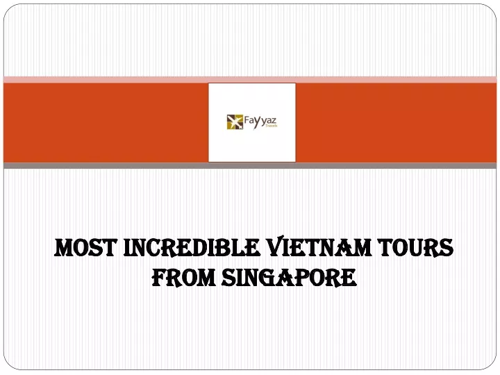 most incredible vietnam tours from singapore