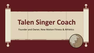 Talen Singer Coach - Hardworking and Dedicated Professional