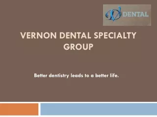 Dentist Near Me | Vernon Dental Specialty Group