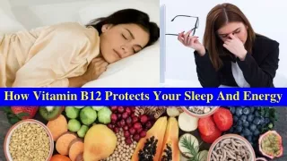 how vitamin b12 protects your sleep and energy