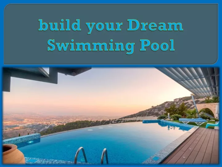 build your dream swimming pool