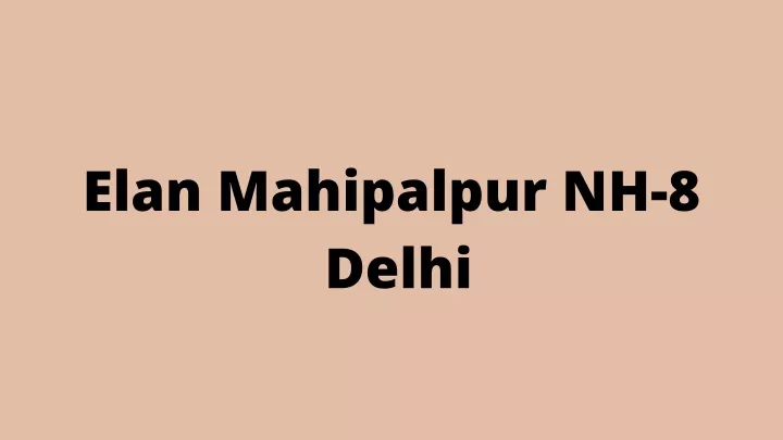 elan mahipalpur nh 8 delhi