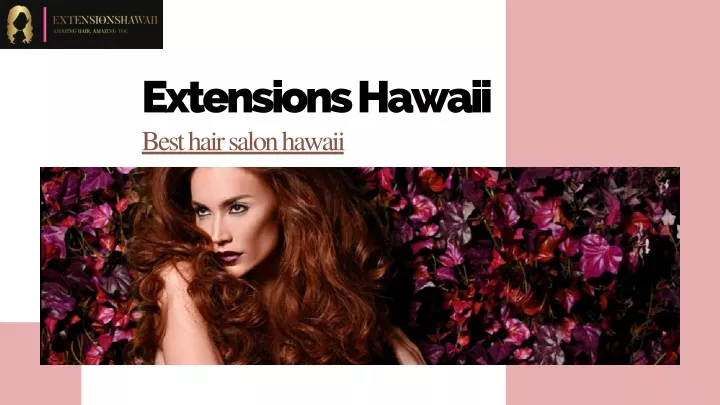 extensions hawaii best hair salon hawaii