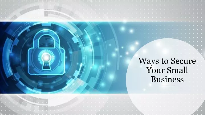 ways to secure your small business