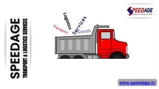 Speedage Logistics Services - Goods Transport Logistics Services in Delhi, Bangalore, Chennai, Gurugram, India