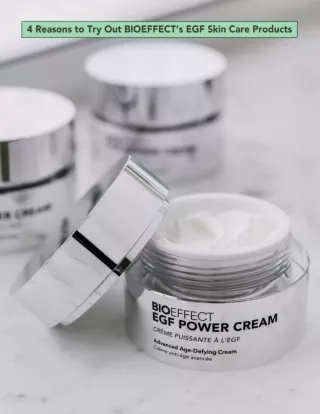 4 Reasons to Try Out BIOEFFECT’s EGF Skin Care Products