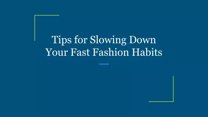 tips for slowing down your fast fashion habits
