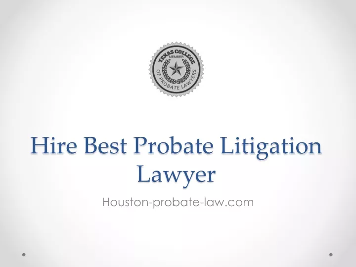 hire best probate litigation lawyer