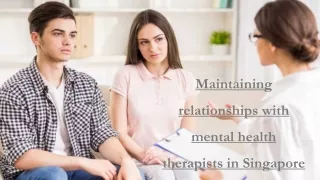 Maintaining relationships with mental health therapists in Singapore