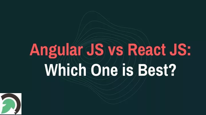 angular js vs react js which one is best