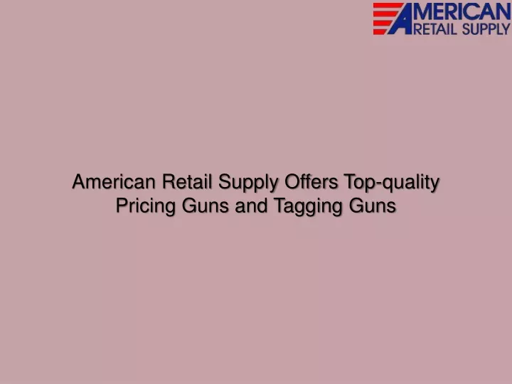 american retail supply offers top quality pricing