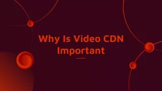 Why Video CDN is Important for Streaming Video?