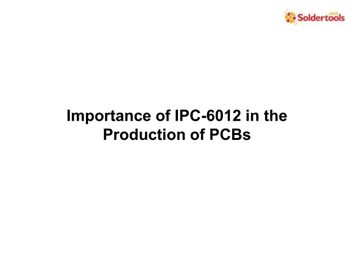 importance of ipc 6012 in the production of pcbs