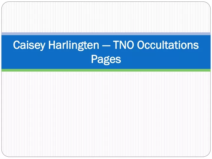 caisey harlingten tno occultations pages