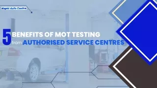 5 Benefits of MOT Testing from Authorised Service Centres