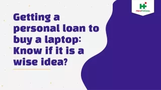 Getting a personal loan to buy a laptop_ Know if it is a wise idea_